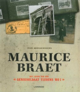 Maurice Braet - Het leven van een geniesoldaat tijdens WO I Maurice Braet - Het leven van een geniesoldaat tijdens WO I